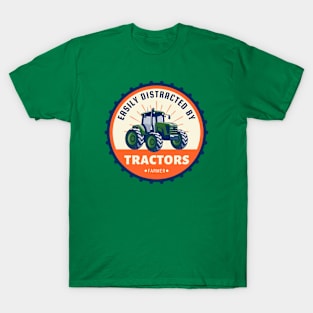 Easily distracted by tractors - Farmer T-Shirt